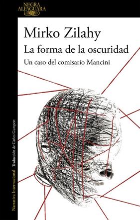 FORMA DE LA OSCURIDAD (UN CASO DEL COMISARIO MANCINI 2), LA | 9788420432731 | ZILAHY, MIRKO
