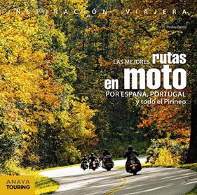 MEJORES RUTAS EN MOTO POR ESPAÑA, PORTUGAL Y TODO EL PIRINEO, LAS | 9788499359748 | PARDO BLANCO, PEDRO