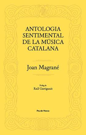 ANTOLOGIA SENTIMENTAL DE LA MÚSICA CATALANA | 9788412499704 | MAGRANÉ FIGUERA, JOAN