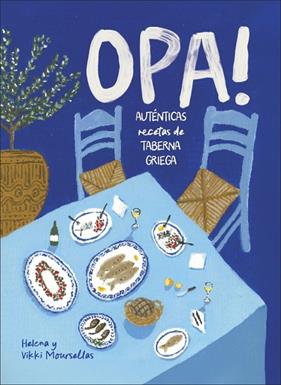 OPA! AUTÉNTICAS RECETAS DE TABERNA GRIEGA | 9780241802069 | MOURSELLAS, VIKKI/MOURSELLAS, HELENA