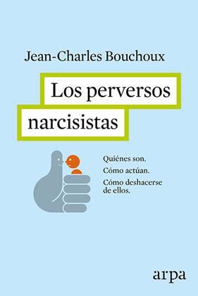 PERVERSOS NARCISISTAS, LOS | 9788416601226 | BOUCHOUX, JEAN-CHARLES