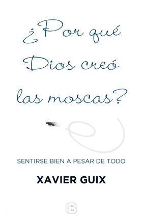 POR QUÉ DIOS CREÓ LAS MOSCAS? | 9788466659147 | GUIX, XAVIER