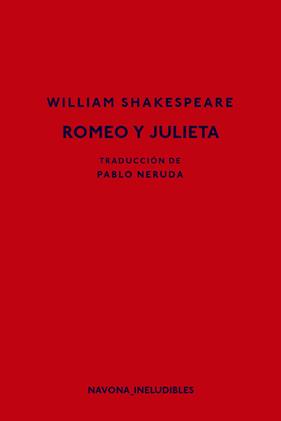 ROMEO Y JULIETA | 9788417181642 | SHAKESPEARE, WILLIAM/ NERUDA (TRADUCCIO)