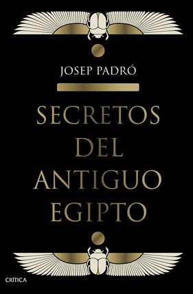 SECRETOS DEL ANTIGUO EGIPTO | 9788491992158 | PADRÓ, JOSEP