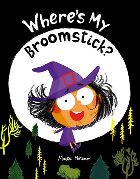 WHERE'S MY BROOMSTICK? | 9791387834968 | MORENO, MARTA