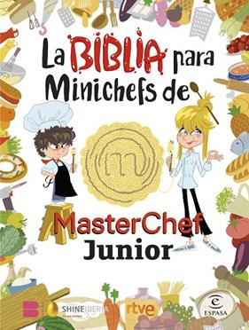 BIBLIA PARA MINICHEFS DE MASTERCHEF JUNIOR, LA | 9788467066104 | SHINE / RTVE