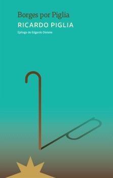 BORGES POR PIGLIA | 9788412935554 | PIGLIA, RICARDO