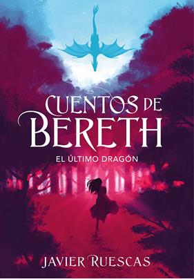ULTIMO DRAGÓN, EL (CUENTOS DE BERETH 1) | 9788417773892 | RUESCAS, JAVIER