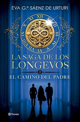 SAGA DE LOS LONGEVOS 3. EL CAMINO DEL PADRE | 9788408304753 | GARCÍA SÁENZ DE URTURI, EVA