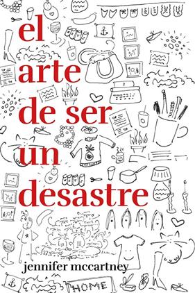 ARTE DE SER UN DESASTRE, EL | 9788499987545 | MCCARTNEY, JENNIFER