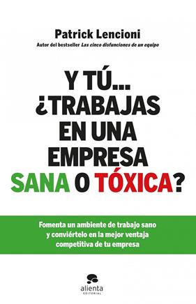 Y TU TRABAJAS EN UNA EMPRESA SANA O TOXICA | 9788415320579 | LENCIONI, PATRICK