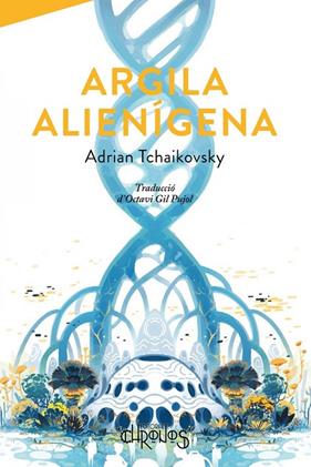 ARGILA ALIENIGENA  | 9788412980363 | TCHAIKOVSKY, ADRIAN