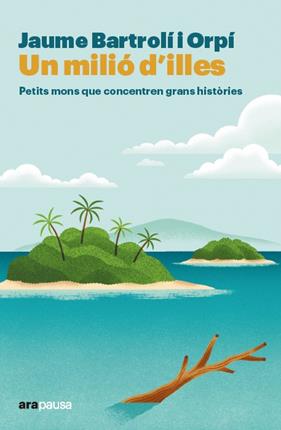 UN MILIÓ D'ILLES | 9788411731706 | BARTROLÍ ORPÍ, JAUME