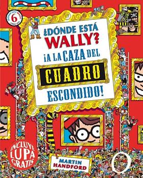 DÓNDE ESTÁ WALLY? A LA CAZA DEL CUADRO ESCONDIDO | 9788416075539 | HANDFORD, MARTIN