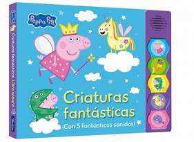 PEPPA PIG. CRIATURAS FANTASTICAS (LIBRO CON SONIDOS) | 9788448874490 | HASBRO