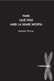 PARE QUÈ FEM AMB LA MARE MORTA | 9788412171228 | VICENS, ANTONIA