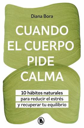 CUANDO EL CUERPO PIDE CALMA | 9788402431097 | BORA (@FISIOSOMATICA), DIANA