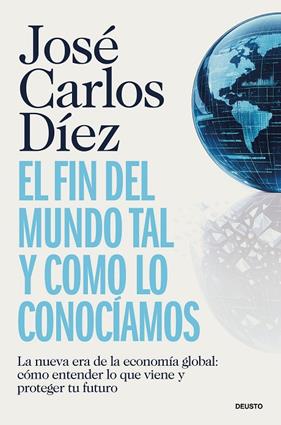 FIN DEL MUNDO TAL Y COMO LO CONOCÍAMOS, EL | 9788423440689 | DÍEZ, JOSÉ CARLOS