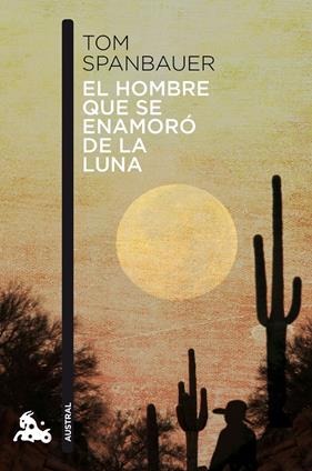 HOMBRE QUE SE ENAMORÓ DE LA LUNA, EL | 9788494165993 | SPANBAUER, TOM