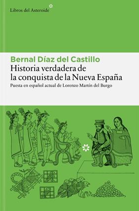 HISTORIA VERDADERA DE LA CONQUISTA DE LA NUEVA ESPAÑA | 9788410178977 | DÍAZ DEL CASTILLO, BERNAL