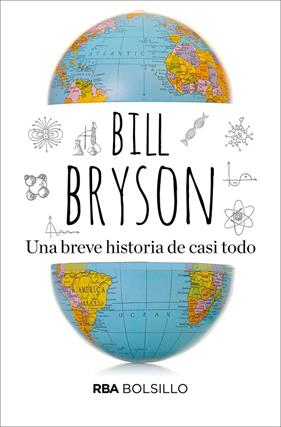UNA BREVE HISTORIA DE CASI TODO. LA CIENCIA ES FUNDAMENTALMENTE ASOMBROSA | 9788492966790 | BRYSON BILL