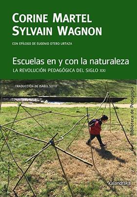 ESCUELAS EN Y CON LA NATURALEZA | 9788413434384 | MARTEL, CORINE/WAGNON, SYLVAIN