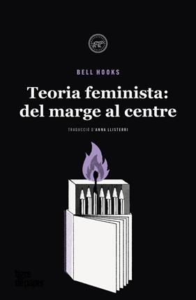 TEORIA FEMINISTA: DELS MARGES AL CENTRE  | 9788418705687 | HOOKS, BELL