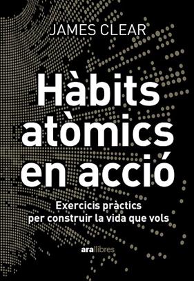 HÀBITS ATÒMICS EN ACCIÓ | 9788411731904 | CLEAR, JAMES
