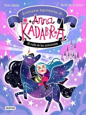 ANNA KADABRA AVENTURES LLEGENDARIES 1. LA VALL DELS UNICORNS (PACK) | 8432715174110 | MAÑAS, PEDRO - SIERRA LISTÓN, DAVID