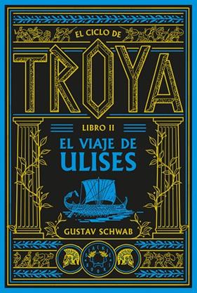 EL CICLO DE TROYA. LIBRO 2: EL VIAJE DE ULISES | 9791388154102 | SCHWAB, GUSTAV