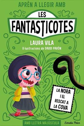 APRÈN A LLEGIR AMB LES FANTASTICOTES 4/ LA NORA I EL RESCAT A LA COVA | 9788413895567 | VILA, LAURA