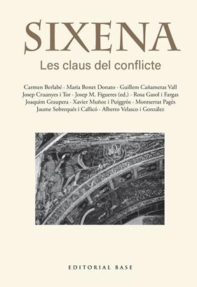 SIXENA. LES CLAUS DEL CONFLICTE | 9791387728403 | FIGUERES ARTIGUES, JOSEP MARIA/BERLABÉ, CARMEN/BONET DONATO, MARIA/CAÑAMERAS VALL, GUILLEM/CRUANYES 