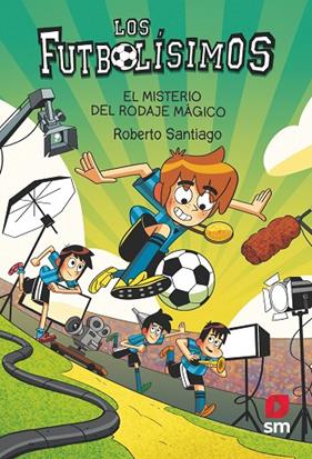 FUTBOLISIMOS.24/ EL MISTERIO DEL RODAJE MAGICO | 9788411820363 | SANTIAGO, ROBERTO