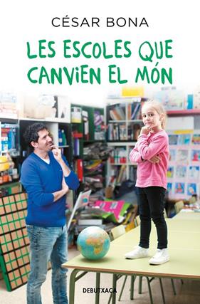 ESCOLES QUE CANVIEN EL MÓN, LES | 9788418132599 | BONA, CÉSAR