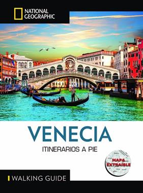 VENECIA (GUÍA NATIONAL GEOGRAPHIC ITINERARIOS A PIE) | 9788854058408 | VARIOS AUTORES