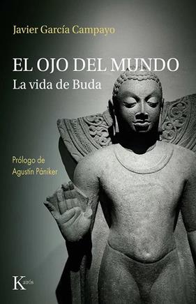 OJO DEL MUNDO, EL (LA VIDA DE BUDA) | 9788411214803 | GARCÍA CAMPAYO, JAVIER