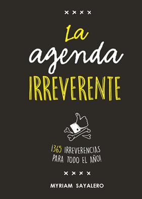 AGENDA IRREVERENTE, LA | 9788403518384 | MYRIAM SAYALERO