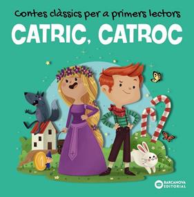 CATRIC, CATROC (CONTES CLÀSSICS PER A PRIMERS LECTORS) | 9788448953959 | BALDÓ, ESTEL/GIL, ROSA/SOLIVA, MARIA