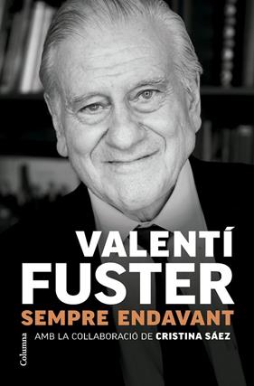 VALENTI FUSTER. SEMPRE ENDAVANT | 9788466431705 | FUSTER, VALENTÍ