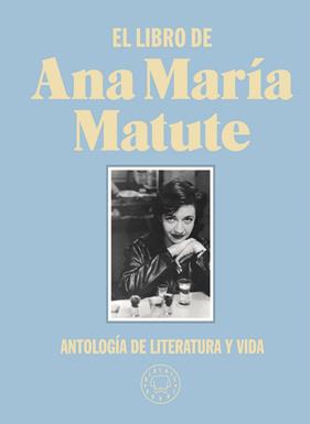 LIBRO DE ANA MARÍA MATUTE, EL | 9788418187797 | MATUTE, ANA MARÍA