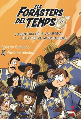 FORASTERS DEL TEMPS.13/  L'AVENTURA DELS VALLBONA I ELS TRETZE MOSQUETERS | 9788466150675 | SANTIAGO, ROBERTO