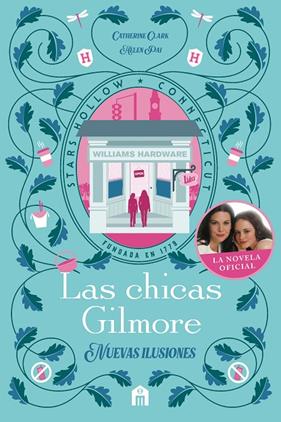 LAS CHICAS GILMORE. NUEVAS ILUSIONES | 9791259576842 | CLARK, CATHERINE/PAI, HELEN