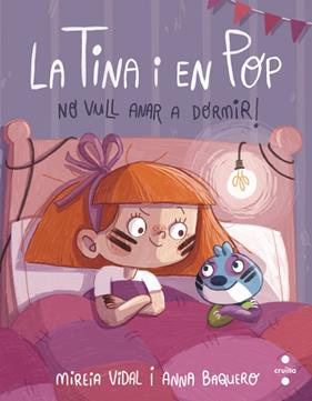  LA TINA I EN POP.5/ NO VULL ANAR A DORMIR! | 9788466154055 | VIDAL SAENZ, MIREIA
