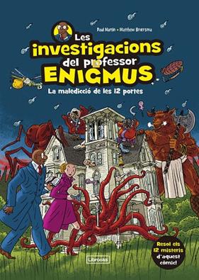  INVESTIGACIONS DEL PROFESSOR ENIGMUS, LES | 9788412683936 | MARTIN, PAUL/BROERSMA, MATTHEW