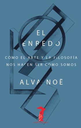 ENREDO, EL | 9788477747413 | ALVA, NOË