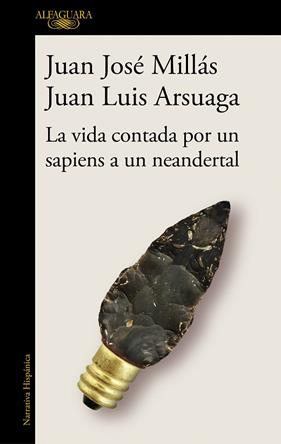 VIDA CONTADA POR UN SAPIENS A UN NEANDERTAL, LA | 9788420439655 | MILLÁS, JUAN JOSÉ/ARSUAGA, JUAN LUIS