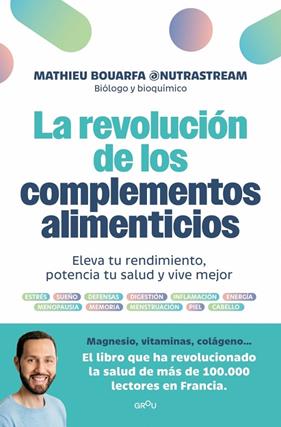 REVOLUCIÓN DE LOS COMPLEMENTOS ALIMENTICIOS, LA | 9788410396883 | BOUARFA (@NUTRASTREAM), MATHIEU
