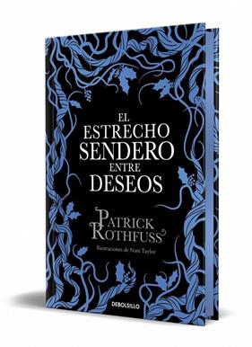ESTRECHO SENDERO ENTRE DESEOS, EL/ (EDICIÓN ESPECIAL LIMITADA) | 9788466390682 | ROTHFUSS, PATRICK