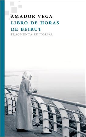 LIBRO DE HORAS DE BEIRUT | 9788415518037 | VEGA, AMADOR