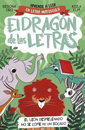 DRAGÓN DE LAS LETRAS, EL 2./  EL LEÓN DESMELENADO NO SE COME NI UN BOCADO | 9788448863753 | ORO, BEGOÑA